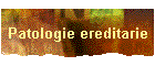 Patologie ereditarie