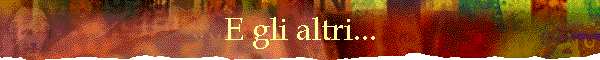 E gli altri...